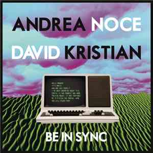 Andrea Noce & David Kristian - Be In Sync
