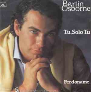 Bertín Osborne - Tu, Solo Tu