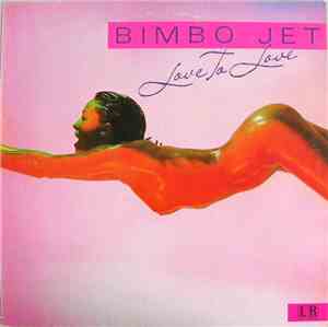 Bimbo Jet - Love To Love