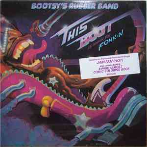 Bootsy's Rubber Band - This Boot Is Made For Fonk-n