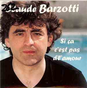 Claude Barzotti - Si ça c'est pas d'l'amour