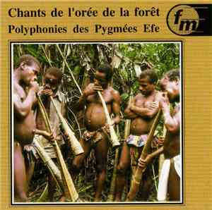 Efe Pygmies -  Chants De L'Orée De La Forêt: Polyphonies Des Pygmées Efe