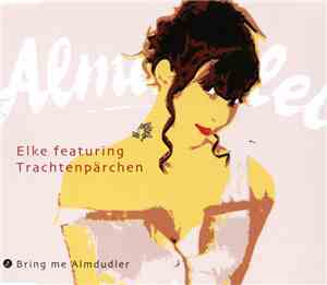 Elke  Featuring Trachtenpärchen - Bring Me Almdudler