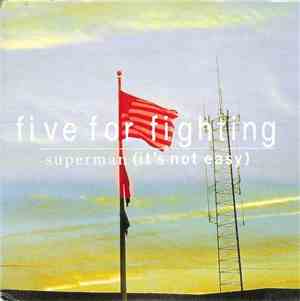 Five For Fighting - Superman (It's Not Easy)