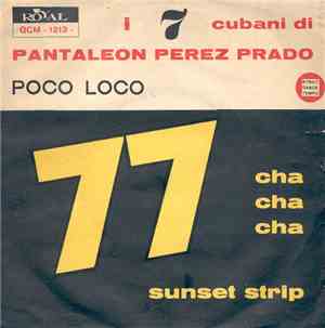 I 7 Cubani Di Pantaleon Perez Prado - 77 Sunset Strip / Poco Loco