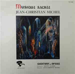 Jean-Christian Michel - Musique Sacrée, Quatuor Avec Orgue