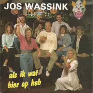 Jos Wassink - Als Ik Wat Bier Op Heb