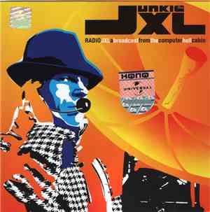 Junkie XL - Radio JXL: A Broadcast From The Computer Hell Cabin
