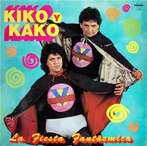 Kiko Y Kako - La Fiesta Fantasmica