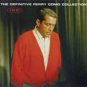 Perry Como - The Definitive Perry Como Collection