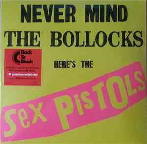 Sex Pistols - Never Mind The Bollocks, Here's The Sex Pistols