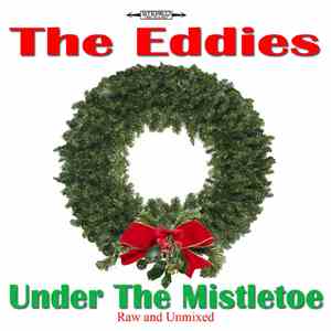 The Eddies - Under The Mistletoe Raw And Unmixed Single