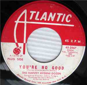 The Harvey Averne Dozen - You're No Good / Make Out