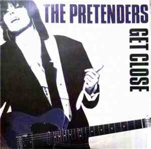 The Pretenders - Get Close