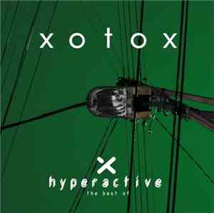 Xotox - Hyperactive: The Best Of