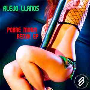 Alejo Llanos - Pobre Maria Remix EP