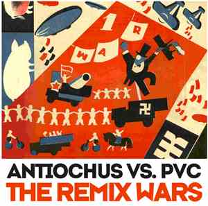 Antiochus - Antiochus vs. PVC - The Remix Wars