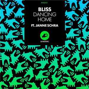 Bliss Feat. Janne Schra - Dancing Home