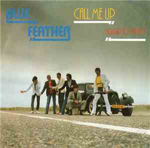 Blue Feather - Call Me Up / Baby Don't Say Maybe