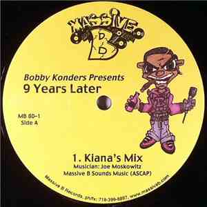 Bobby Konders Presents 9 Years Later / Chronicle  - Kiana's Mix / My God Is ...
