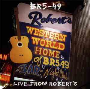 BR5-49 - Live From Robert's