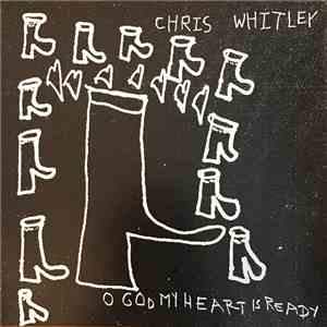 Chris Whitley - O God My Heart Is Ready