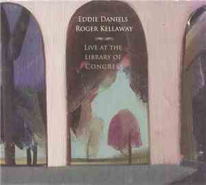 Eddie Daniels, Roger Kellaway - Live At The Library Of Congress