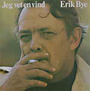 Erik Bye - Jeg Vet En Vind