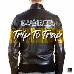 E-Volver - Trip To Trap