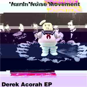 Harsh Noise Movement - Derek Acorah