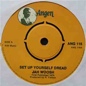 Jah Woosh - Set Up Yourself Dread