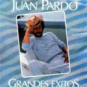 Juan Pardo - Grandes Exitos