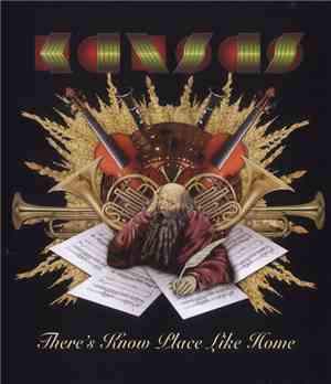 Kansas  - There's Know Place Like Home