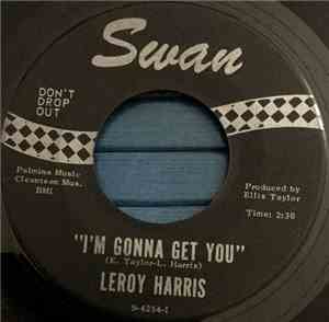 Leroy Harris  - I'm Gonna Get You / Crow Baby Crow