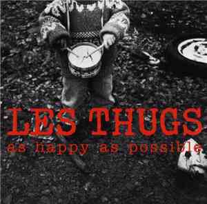 Les Thugs - As Happy As Possible
