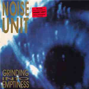 Noise Unit - Grinding Into Emptiness