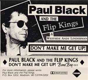 Paul Black And The Flip Kings - Don't Make Me Get Up
