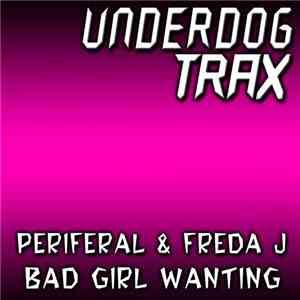 Periferal & Freda J - Bad Girl Wanting