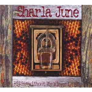 Sharla June - Flyin' Without My Wings Again
