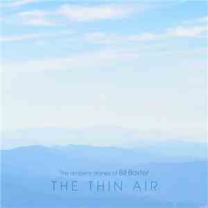 The Ambient Drones Of Bill Baxter - The Thin Air