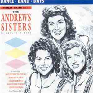 The Andrews Sisters - Hold Tight! It's The Andrews Sisters