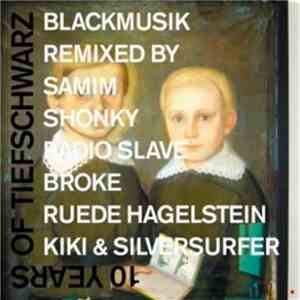 Tiefschwarz - 10 Years Of Tiefschwarz Blackmusik Remixed Part 1