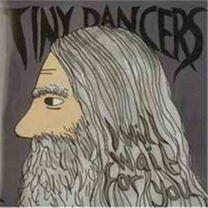 Tiny Dancers - I Will Wait For You