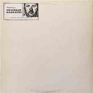 Whitehouse - Chainsaw Massacre