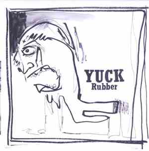 Yuck - Rubber