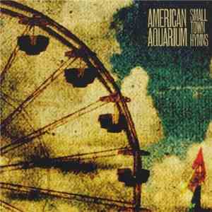 American Aquarium - Small Town Hymns