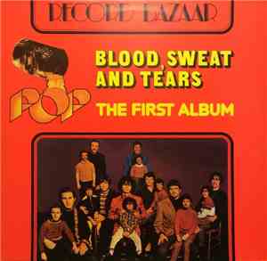 Blood, Sweat And Tears - The First Album