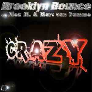 Brooklyn Bounce vs. Alex M. & Marc Van Damme - Crazy (Main Edition)