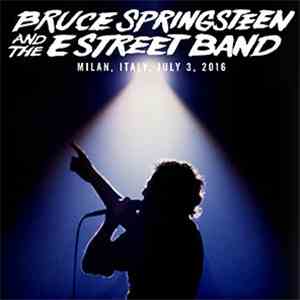 Bruce Springsteen And The E Street Band - Milan, Italy, San Siro Stadium, J ...