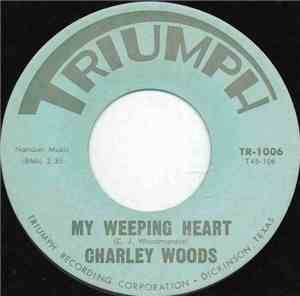 Charley Woods - My Weeping Heart